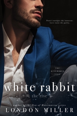 White Rabbit: The Rise by London Miller