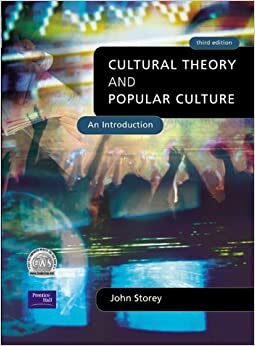 Cultural Theory & Popular Culture: An Introduction by John Storey