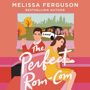 The Perfect Rom-Com by Melissa Ferguson