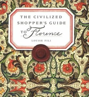 The Civilized Shopper's Guide to Florence by Louise Fili