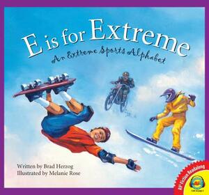 E Is for Extreme: An Extreme Sports Alphabet by Brad Herzog
