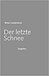 Der letzte Schnee by Arno Camenisch