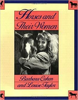 Horses and Their Women by Louise Taylor, Barbara E. Cohen
