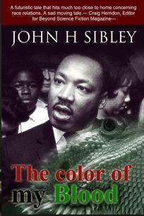 The Color of my Blood by John H. Sibley