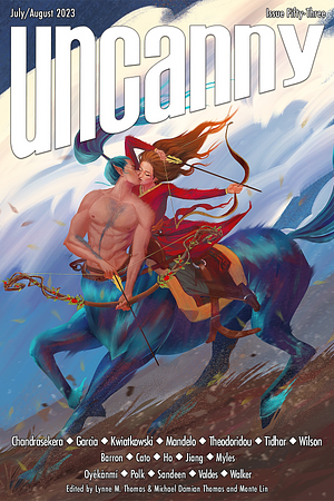 Uncanny Magazine Issue 53: July/August 2023 by Monte Lin, Michael Damian Thomas, Lynne M. Thomas