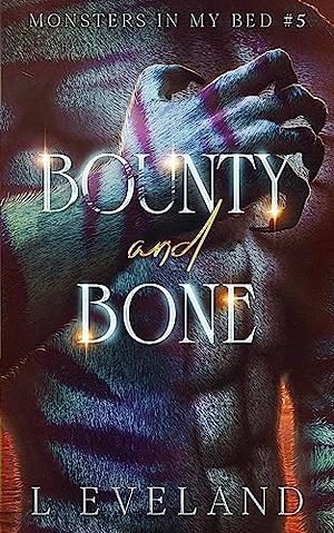 Bounty and Bone  by L. Eveland