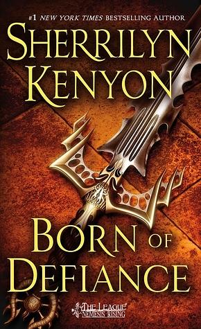 Born of Defiance by Sherrilyn Kenyon