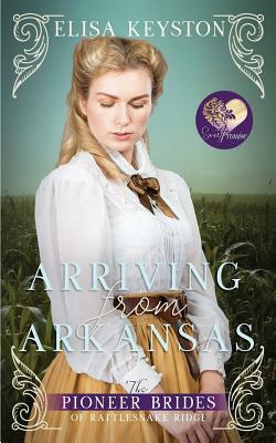 Arriving from Arkansas by Sweet Promise Press, Elisa Keyston