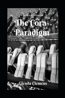 The Cora Paradigm: Paradigm Book #5 by Glenda Clemens