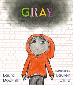 Gray by Laura Dockrill