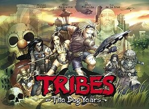 Tribes: The Dog Years by Inaki Miranda, Michael Geszel
