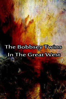 The Bobbsey Twins In The Great West by Laura Lee Hope