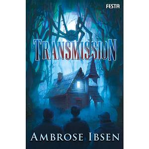 Transmission by Ambrose Ibsen