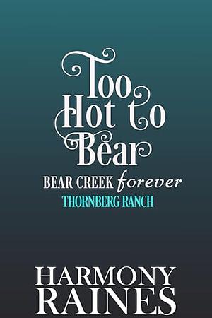 Too Hot to Bear by Harmony Raines