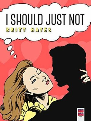 I Should Just Not by Samuel Zimmerman, Meredith Borders, Britt Hayes
