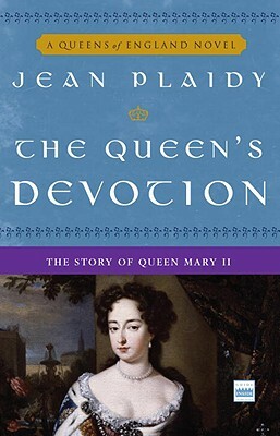The Queen's Devotion: The Story of Queen Mary II by Jean Plaidy