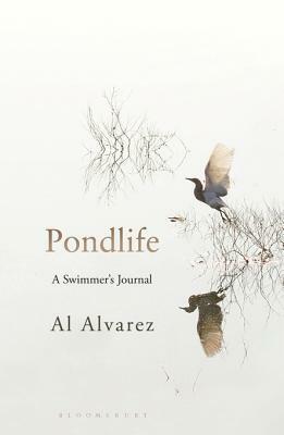 Pondlife: A Swimmer's Journal by A. Alvarez