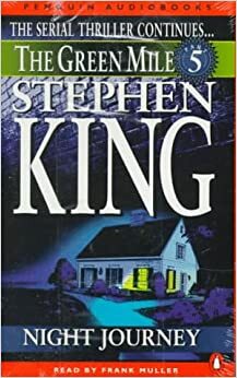The Green Mile, Part 5: Night Journey by Stephen King