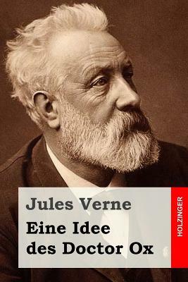 Eine Idee des Doctor Ox by Jules Verne