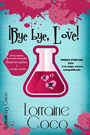 ¡Bye bye, Love! by Lorraine Cocó