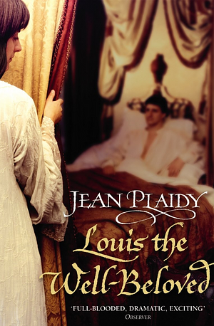 Louis the Well Beloved by Jean Plaidy