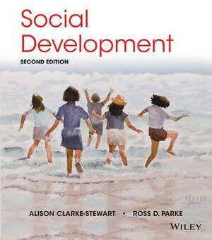Social Development by Alison Clarke-Stewart, Ross D. Parke