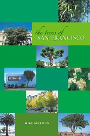 The Trees of San Francisco by Mike Sullivan