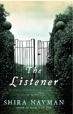 The Listener: A Novel by Shira Nayman