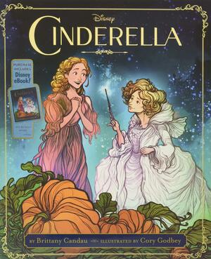 Cinderella Picture Book: Purchase includes Disney eBook! by Brittany Candau, Cory Godbey