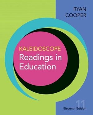 Kaleidoscope: Readings in Education by Kevin Ryan, James M. Cooper