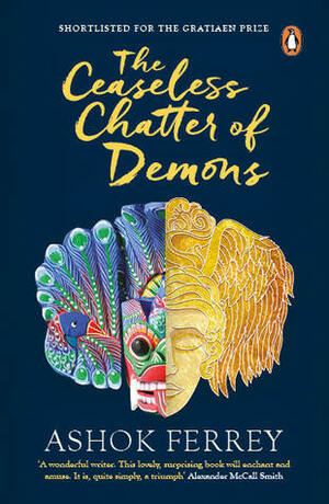 The Ceaseless Chatter of Demons by Ashok Ferrey