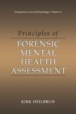 Principles of Forensic Mental Health Assessment by Kirk Heilbrun