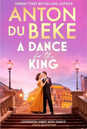 A Dance for the King by Anton Du Beke