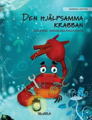 Den Hjälpsamma Krabban: Swedish Edition of The Caring Crab by Tuula Pere