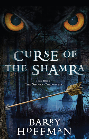Curse of the Shamra: The Shamra Chronicles Book 1 by Barry Hoffman