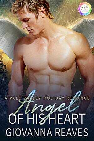 Angel of His Heart: A Holiday Romance by Giovanna Reaves