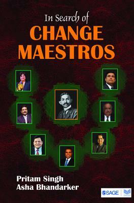In Search of Change Maestros by Asha Bhandarker, Pritam Singh