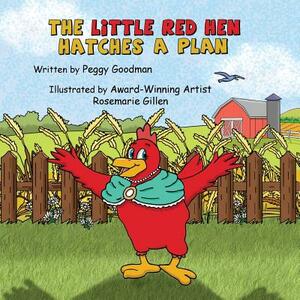 The Little Red Hen Hatches a Plan by Peggy Goodman