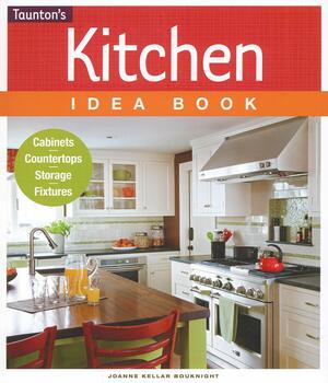 Kitchen Idea Book by Joanne Kellar Bouknight