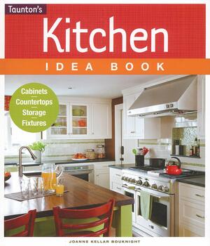 Kitchen Idea Book by Joanne Kellar Bouknight