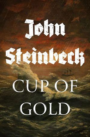 Cup of Gold by John Steinbeck