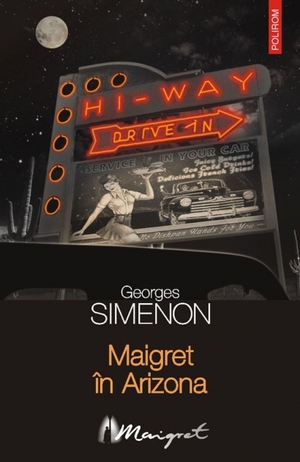 Maigret în Arizona by Georges Simenon, Linda Coverdale