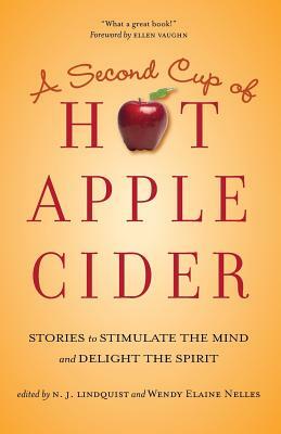 A Second Cup of Hot Apple Cider: Stories to Stimulate the Mind and Delight the Spirit by 