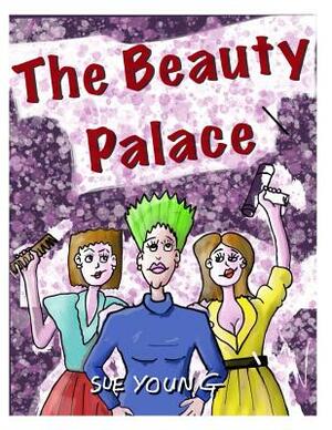 The Beauty Palace by Sue Young