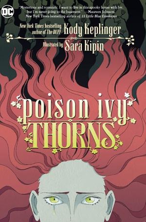 Poison Ivy: Thorns by Sara Kipin, Kody Keplinger