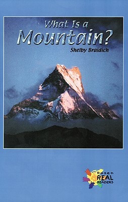 What Is a Mountain? by Shelby Braidich