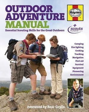Haynes Outdoor Adventure Manual: Essential Scouting Skills for the Great Outdoors by Scout Association