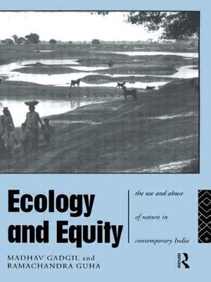 Ecology and Equity: The Use and Abuse of Nature in Contemporary India by Madhav Gadgil, Ramachandra Guha