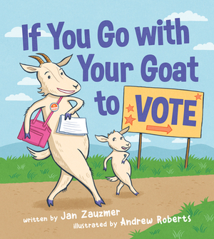 If You Go with Your Goat to Vote by Jan Zauzmer