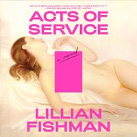 Acts of Service by Lillian Fishman